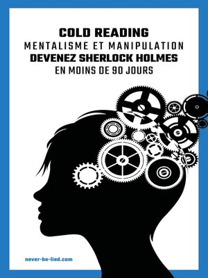 cover image of Cold Reading, mentalisme et manipulation. Devenez Sherlock Holmes en moins de 90 jours